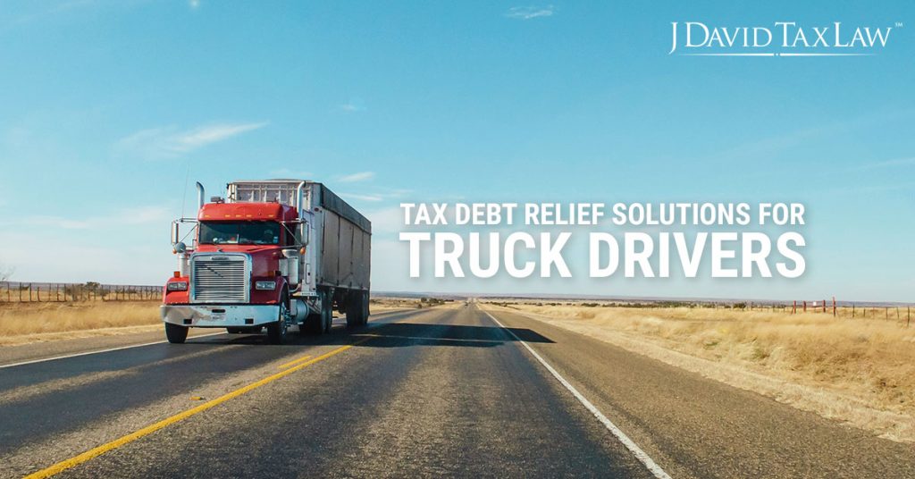 Tax debt relief for truck drivers by J. David Tax Law