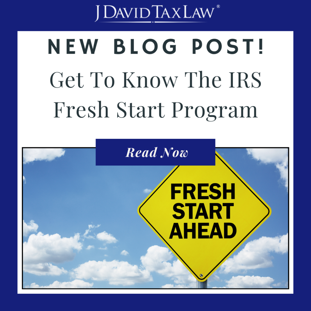 IRS Fresh Start program help by J. David Tax Law