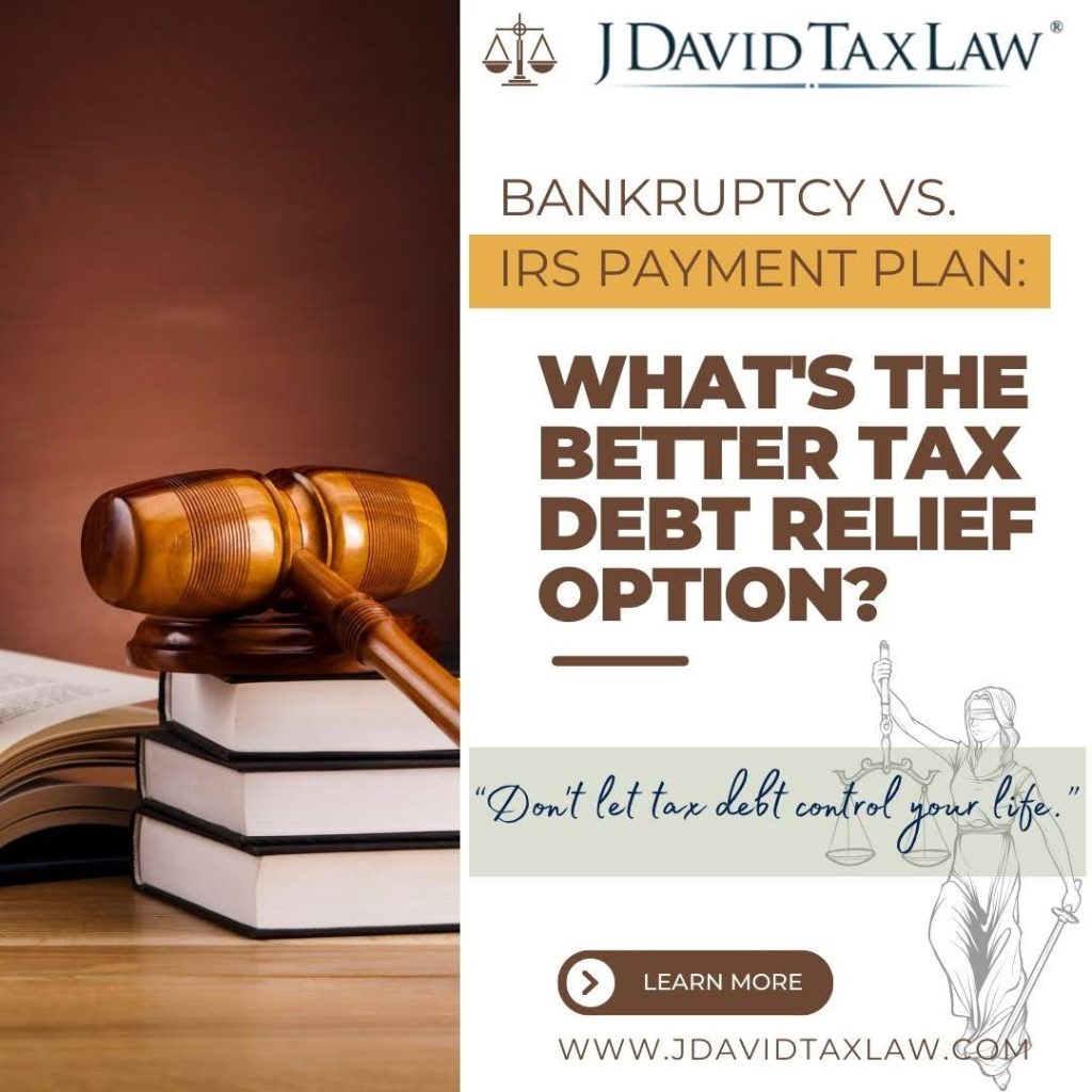 Bankruptcy vs IRS plan - J. David Tax Law