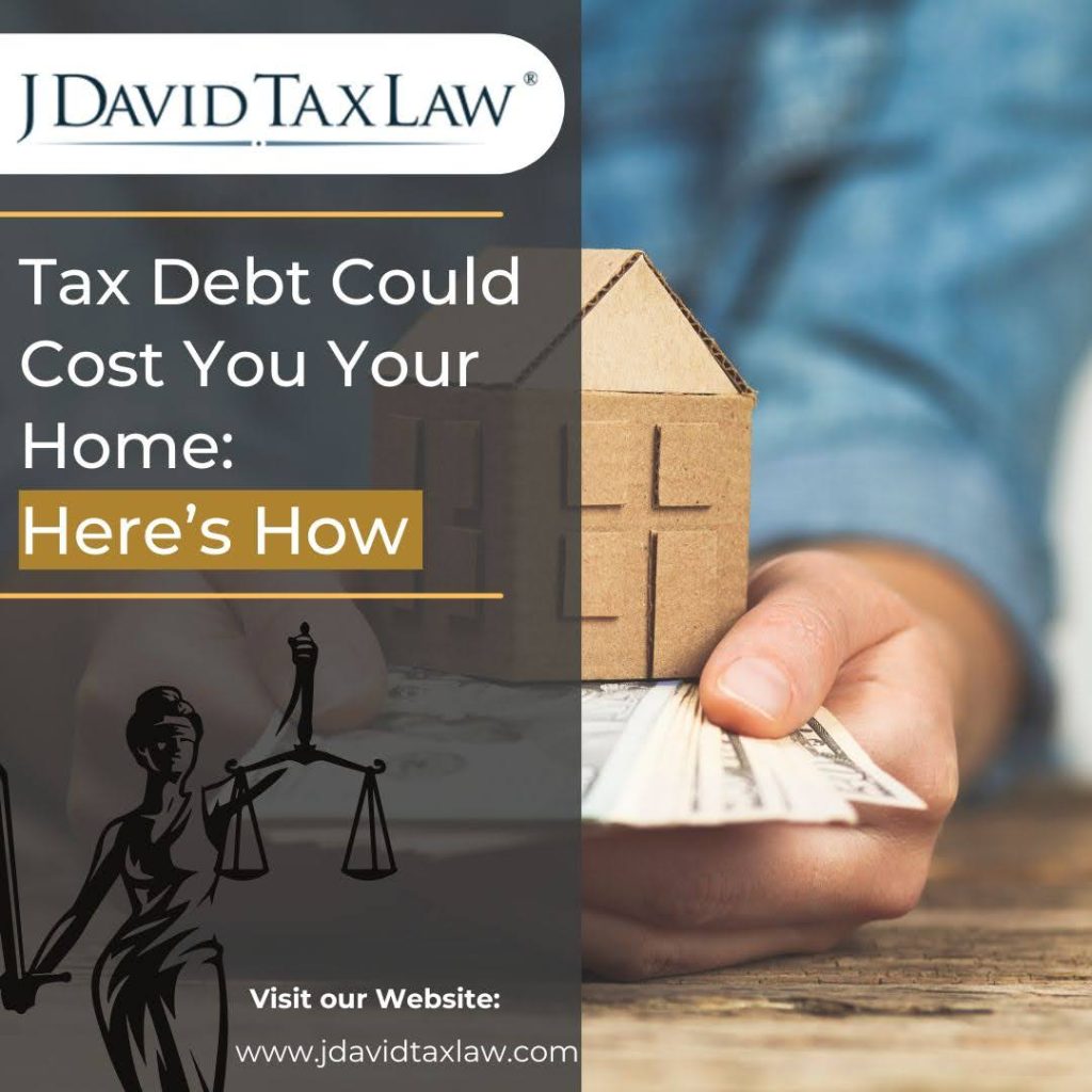 Home at risk due to tax debt - J. David Tax Law