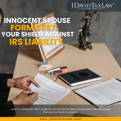 Form 8857 innocent spouse help - J. David Tax Law