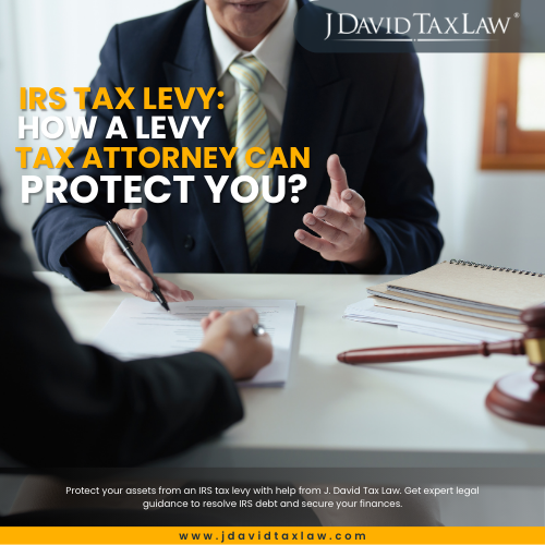Irs Tax Levy: How A Levy Tax Attorney Can Protect Your Assets