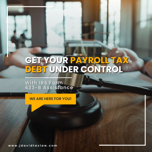 Payroll Tax Debt with IRS Form 433-B Assistance