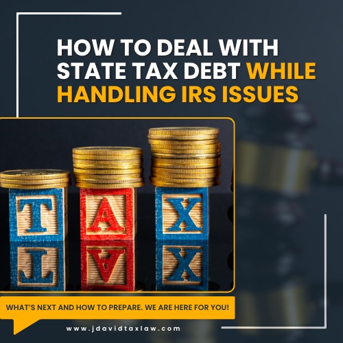 How to Deal with State Tax Debt While Handling IRS Issues