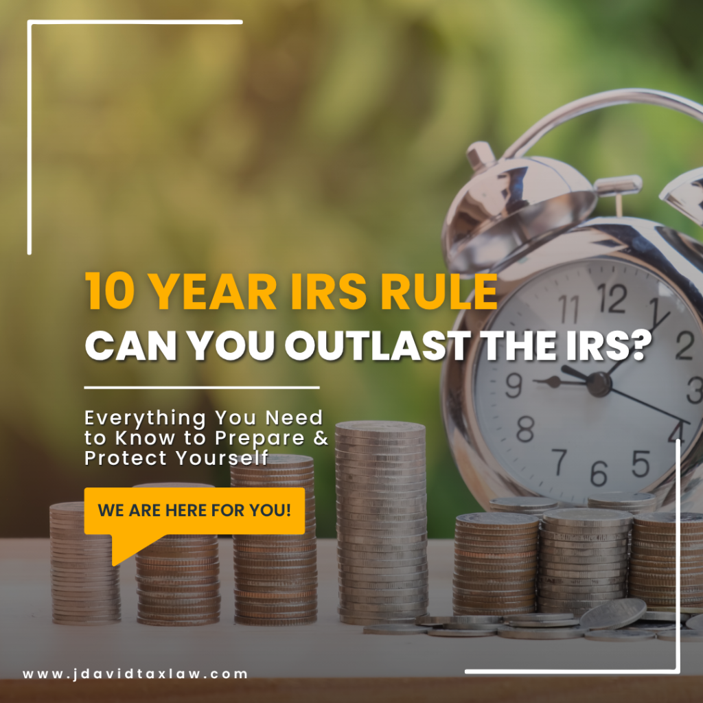 10 year IRS rule, can you outlast the irs