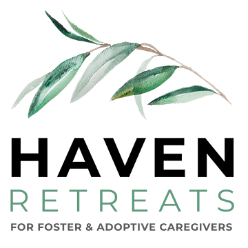 Haven Retreats for foster and adoptive caregivers
