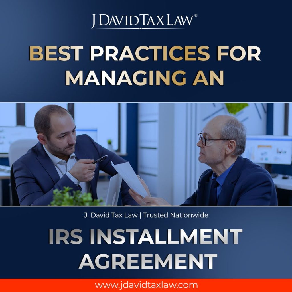 Best Practices for Managing an IRS Installment Agreement
